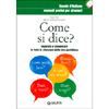 Come Si Dice?<br />Imparare a comunicare in tutte le situazioni della vita quotidiana