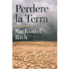 Perdere la Terra<br />Una storia recente