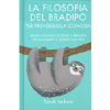 La Filosofia del Bradipo per Prendersela Comoda<br />Segui i consigli di Brad il bradipo per rilassarti e goderti la vita