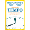 La Cura del Tempo<br />Superare i disturbi post-traumatici con la nuova psicologia della prospettiva temporale