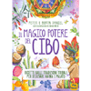 Il Magico Potere del Cibo<br />Ricette dalle tradizioni tribali per deliziare anima e palato