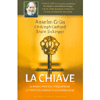 La Chiave<br />Il passe-partout per aprire le porte di una vita consapevole