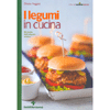 I Legumi in Cucina<br />80 ricette dall antipasto al dolce
