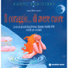 Il Coraggio...di Avere Cuore<br />La vita con gli occhi di una Persona Altamente Sensibile (PAS) e ricette per coccolarsi