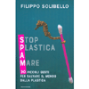 SPAM - Stop Plastica a Mare<br />30 piccoli gesti per salvare il mondo dalla plastica