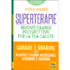 Superterapie<br />Nuove grandi prospettive per la tua salute. Curare e guarire con  piante e funghi medicinali vitamine e digiuno