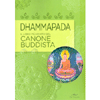 Dhammapada - Il Libro più Amato del Canone Buddhista<br />
