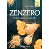 Zenzero<br />Come usarlo e cucinarlo