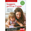 Leggere Prima dei 3 Anni<br />I bambini possono, vogliono, devono imparare a leggere fin dalla più tenera età