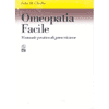 Omeopatia Facile<br />Manuale pratico di prescrizione omeopatica