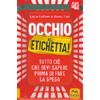 Occhio all'Etichetta<br />Tutto ciò che devi sapere prima di fare la spesa