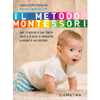 Il Metodo Montessori  Per Crescere Tuo Figlio da 0 a 3 Anni<br />E aiutarlo a essere se stesso