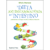 La Dieta Antinfiammatoria per l'Intestino<br />Prefazione e cinque ricette di Marco Bianchi