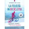 La Felicità in Bicicletta<br />Mindfulness dinamica per ciclisti consapevoli