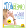 Yoga del Respiro<br />35 tecniche di respirazione per rigenerarsi, guarire e ritrovare l'armonia 