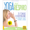 Yoga del Respiro<br />35 tecniche di respirazione per rigenerarsi, guarire e ritrovare l'armonia