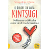 Il Dolore che Aiuta - Kintsugi <br />Sofferenze e difficoltà come vie di trasformazione 