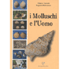 I Molluschi e l'Uomo<br />Disegni di Silvia Gandini