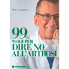 99 Modi per Dire No all'Artrosi<br />