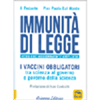 Immunità di Legge<br />I vaccini obbligatori tra scienza al governo e governo della scienza