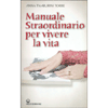 Manuale Straordinario per Vivere la Vita<br />