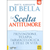 La Scelta Antitumore<br />Prevenzione, terapia farmacologica e stile di vita