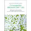 Omeopatia: Istruzioni per l'Uso<br />Rivisitazione in chiave moderna dell'Organon dell'arte del guarire del Dottor Christian Friedrich Samuel Hahnemann