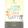 Cure Naturali per Cani e Gatti<br />Igiene, alimentazione e salute