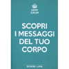 Scopri i Messaggi del tuo Corpo<br />