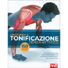 Anatomia e Tonificazione Senza Attrezzi<br />Una guida completa con tavole anatomiche e routine di allenamento per i diversi livelli