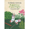 Il Giardino di Guerriglia<br />Un anno di allegre battaglie fra la donna e il verde