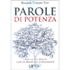 Parole di Potenza<br />Crea la tua realtà con la magia del linguaggio