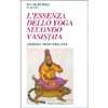 L'Essenza dello Yoga secondo Vasistha<br />