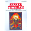 Sepher Yetzirah<br />Il Libro della Formazione - Istruzioni per creare e realizzare il Golem