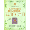 Il Mio Primo Manuale Wiccan<br />Magia pratica per la strega solitaria