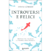 Introversi e Felici<br />Trovare nel silenzio la propria arma segreta