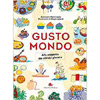 Gusto Mondo<br />Alla scoperta dei cibi del pianeta