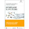 Seminare il Futuro<br />Perchè coltivare la biodiversità