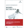 Homo Detritus<br />Critica della società dei rifiuti
