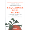 L'Equazione della Salute<br />La chiave per una vita lunga, sana e felice (senza cadere negli inganni dell'industria)