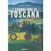 I Grandi Vini di Toscana<br />Rossi d'eccellenza