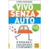 Vivo Senza Auto<br />Car Free - È possibile, sostenibile e risparmio!