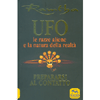 UFO - Le Razze Aliene e la Natura della Realta'<br />Prepararsi al contatto
