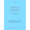 Fuoco Bianco<br />Intuizioni e insegnamenti di un maestro advaita