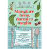 Mangiare Bene Dormire Meglio<br />Consigli, idee e ricette per la buonanotte