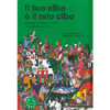 Il Tuo Cibo è il Mio Cibo<br />Come la cucina ci unisce superando i confini