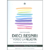 Dieci Respiri Verso la Felicità<br />La pratica del respiro consapevole