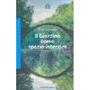 Il Giardino Come Spazio Interiore<br />