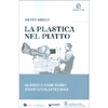 La Plastica nel Piatto<br />Quando e come siamo diventati plasticofagi