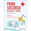 Primo Soccorso per Neonati e Bambini<br />